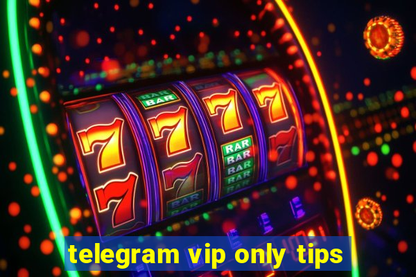 telegram vip only tips